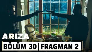 Arıza 30.Bölümfinal 2. Fragmanı Sona Geldik
