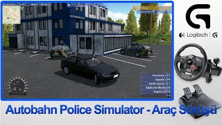 Autobahn Police Simulator Araç Sürüşü - Logitech Driving Force Gt