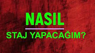 Nasil Staj Yapacağim ?
