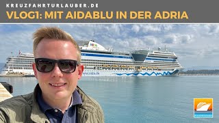 #VLOG1: Adria mit AIDAblu: Von Korfu aus mit einem Seetag nach Triest in Italien - AIDA Cruises