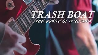Trash Boat - The Guise Of A Mother