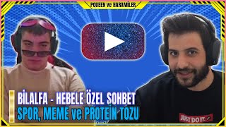 Pqueen - Bi̇lalfa Ve Hebele Spor, Protein Tozu Özel Sohbet