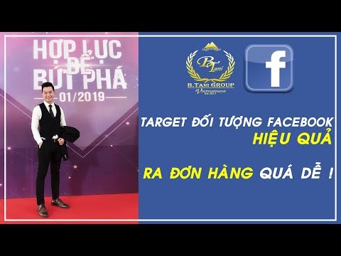 Cách Target Đối Tượng Facebook Hiệu Quả 2019 - Chạy Quảng Cáo Facebook