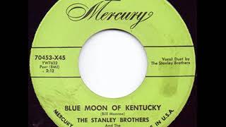 Watch Stanley Brothers Blue Moon Of Kentucky video