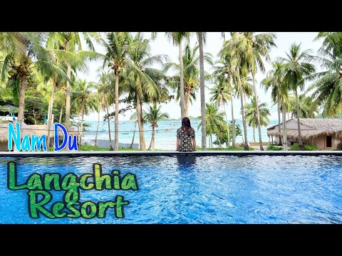 P 11 - Langchia Nam Du Resort. Hòn Củ Tron I Du lịch Nam Du 2021 I Review A - Z