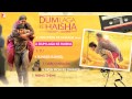 Dum Laga Ke Haisha Full Song Audio Jukebox