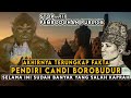 Mengungkap Fakta Pendiri Candi Borobudur