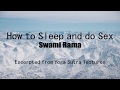 How to Sleep and do Sex by Swami Rama (YS5#16)