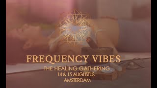 Frequency Vibes The Healing Gathering 14 & 15 augustus