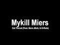 Mykill Miers - Cut Throat (Feat. Born Allah, & E-Rule)