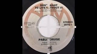Watch Pablo Cruise Dont Want To Live Without It video