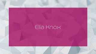 Ella Knox - Appearance