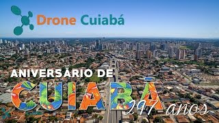 Aniversário de Cuiabá 297 Anos - Homenagem Drone Cuiabá 4K
