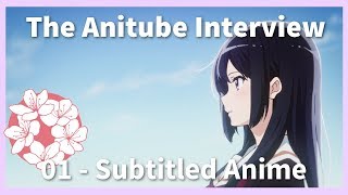 The Anitube Interview: Subtitled Anime