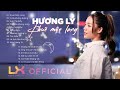 Playlist Hương Ly - Khuê Mộc Lang, Cafe Không Đường | Những Bản Cover Hay Nhất Của Hương Ly 2021