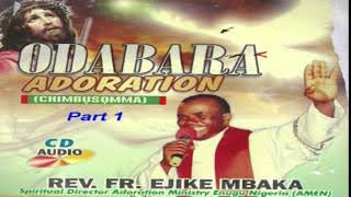 Rev. Fr. Ejike Mbaka- Odabara Adoration