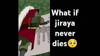 What If Jiraya Never Dies