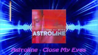 Watch Astroline Close My Eyes video