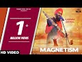 New Punjabi Songs 2017 - Magnetism (Full Song) Kanwar Grewal - Latest Punjabi Song 2017