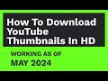 How to Download YouTube Thumbnails in HD  [MARCH 2024]