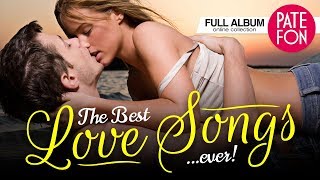 The Best Love Songs Ever! (Full Album)