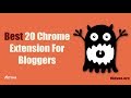 Best 20 Google Chrome Extension For Bloggers | Hindi