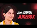 Jaya Kishori | Best Bhajan JUKEBOX | Devotional Songs