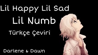 Lil Happy Lil Sad - Lil numb (Türkçe Çeviri)