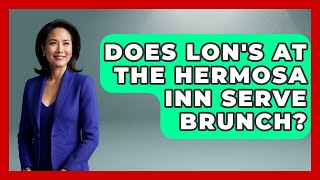 Does Lons At The Hermosa Inn Serve Brunch? - Everything About Phoenix