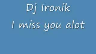 Watch Dj Ironik I Miss You Alot video