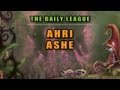 The Daily League - Ahri, Ashe (Ep. 30)