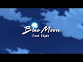 Blue Moon (feat. Elijah) [Prod. Misery]