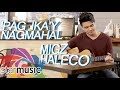 'Pag Ika'y Nagmahal - Migz Haleco (Music Video)