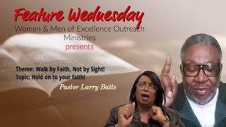 Apostle Dr. Faith Walters presents Pastor Larry Batts "Hold on to your faith" | Feature Wednesday