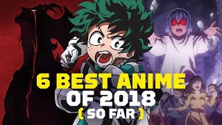 6 Best Anime of 2018 So Far