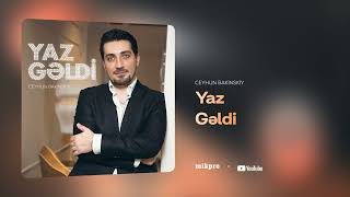 Ceyhun Bakinskiy — Yaz Gəldi (Rəsmi Audio)
