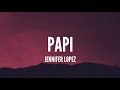Jennifer Lopez / Papi (Lyrics)