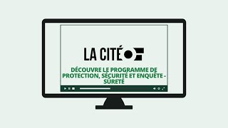 Découvre Le Programme Protection, Sécurité Et Enquête - Sûreté De La Cité