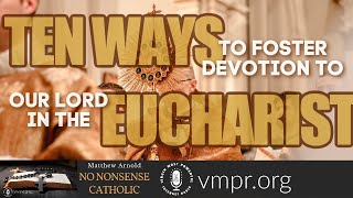 17 Feb 2021 Ten Ways to Foster Devotion to Jesus in the Eucharist