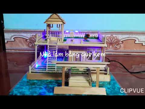 Nhà mô hình bằng que kem, que đè lưỡi (Thú vui khi rãnh rỗi)