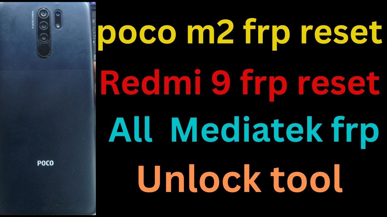 Poco m2 frp unlock tool-Redmi 9 frp Unlock tool-Mediatek Poco m2 frp unlock tool-Redmi 9 frp Unlock tool-Mediatek