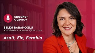 Azalt, Ele, Ferahla Selen Baranoğlu
