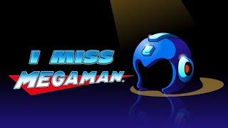 I Miss Mega Man