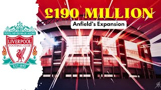 Inside Anfields 190 Million Expansion.