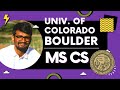 University of Colorado Boulder MS CS ( Computer Science ) | ft Ragul V R | MS IN USA