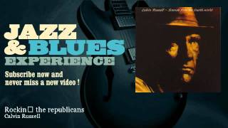 Watch Calvin Russell Rockin The Republicans video