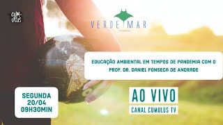 Educação ambiental em tempos de pandemia - Programa VERDE MAR AO VIVO