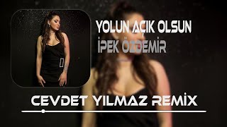 İpek Özdemir - Yolun Açık Olsun ( Cevdet Yılmaz Remix ) | Sen Beni Kalbine Gömse