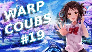 Warp Coubs #19 | Anime / Amv / Gif / Mycoubs / Аниме / Coub