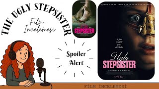 Üvey Kız Kardeşin Peri Masalı The Ugly Stepsi̇ster Film İncelemesi